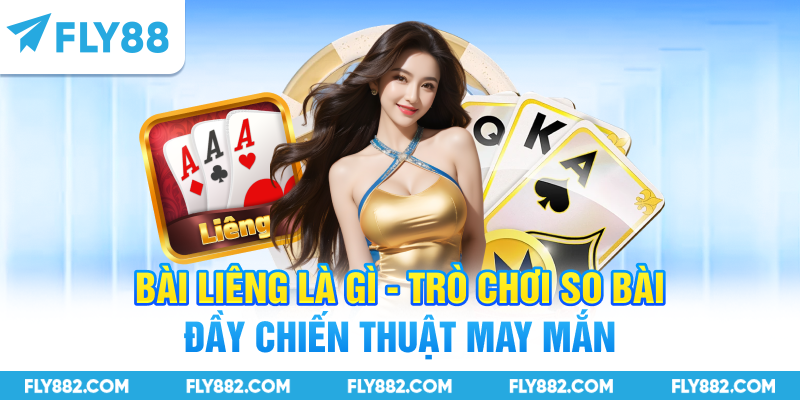 Bài Liêng Là Gì: Trò Chơi So Bài Đầy Chiến Thuật May Mắn