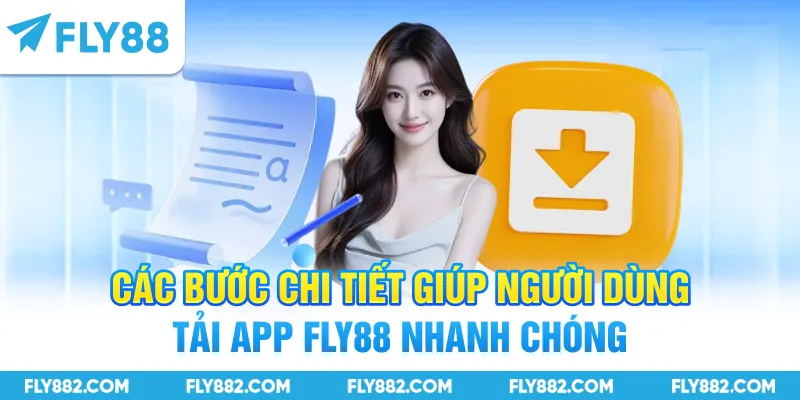 Các bước chi tiết giúp người dùng tải app FLY88 nhanh chóng