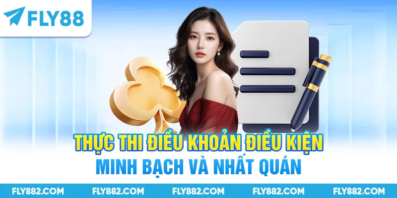 Thực thi điều khoản điều kiện minh bạch và nhất quán
